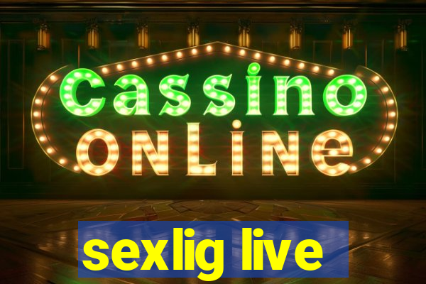 sexlig live